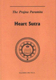 Title: The Prajna Paramita Heart Sutra, Author: Lok-To Shi