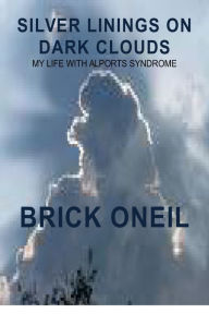 Title: Silver Linings on Dark Clouds, Author: Brick ONeil