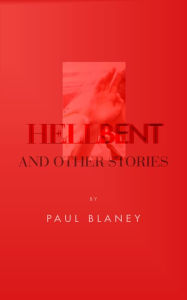 Title: Hellbent, Author: Paul Blaney