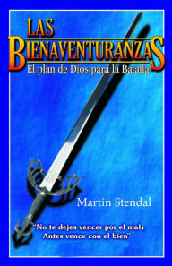 Title: Las Bienaventuranzas (El plan de Dios para la Batalla), Author: Martin Stendal