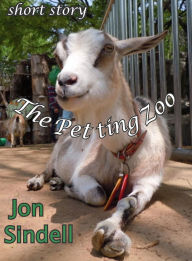 Title: The Petting Zoo, Author: Jon Sindell