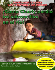 Title: ¿Cómo Charly perdió los calzoncillos en el río?, Author: Carlos Obregon