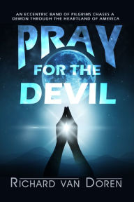 Title: Pray for the Devil, Author: Richard Van Doren