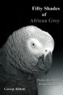 Fifty Shades of African Grey: Pickles The Parrot Dominates Life