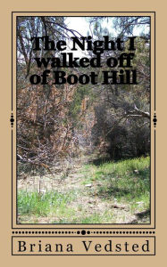 Title: The Night I Walked Off Of Boot Hill, Author: Briana Vedsted