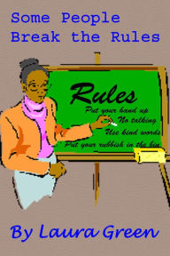 Title: Some People Break the Rules, Author: Laura Green
