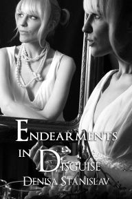 Title: Endearments in Disguise, Author: Denisa Stanislav