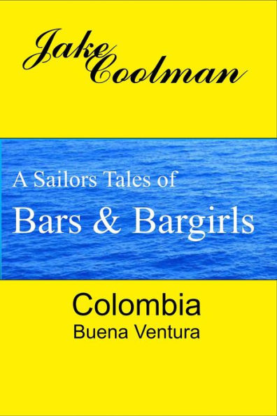 Colombia (a sailors tales of bars and bargirls, #3)