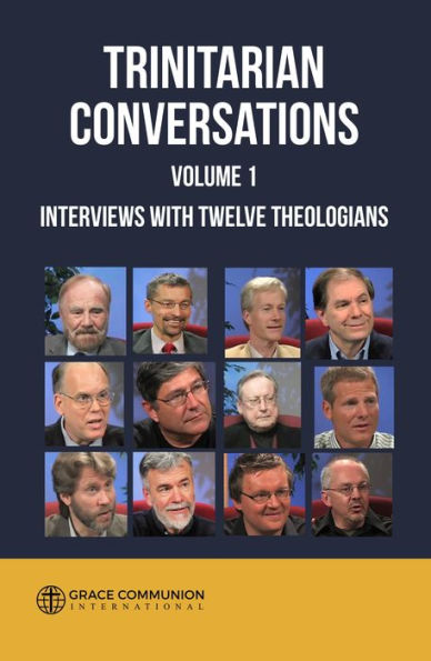 Trinitarian Conversations: Interviews With Twelve Theologians