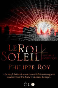 Title: Le Roi Soleil, Author: Philippe Roy