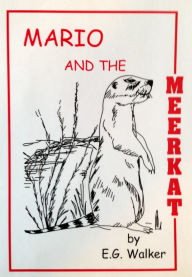 Title: Mario and the Meerkat, Author: E. G. Walker