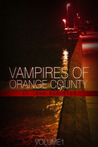 Title: Vampires of Orange County Vol. One, Author: John Bankston