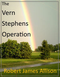 Title: The Vern Stephens Operation, Author: Robert James Allison