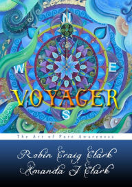 Title: Voyager: The Art of Pure Awareness, Author: Robin Craig Clark