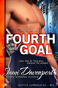 Title: Fourth and Goal- A Seattle Lumberjacks Romance, Author: Jami Davenport