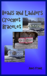 Title: Beads and Ladders Crochet Bracelet, Author: Janis Frank