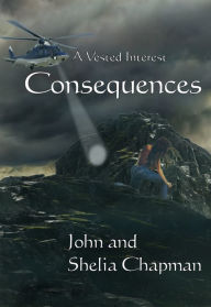 Title: Consequences: A Vested Interest book 7, Author: John Chapman