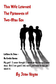 Title: This Wife Learned the Pleasures of Two-Man Sex, Author: Joan Vegas