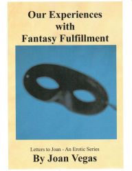 Title: Our Experiences with Fantasy Fulfillment, Author: Joan Vegas