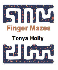 Title: Finger Mazes, Author: Tonya Holly