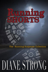 Title: Running Shorts (The Running Suspense Collection), Author: Diane Strong