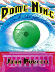 Title: Dome Nine, Author: John Purcell