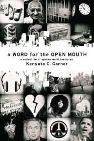 Title: A Word For the Open Mouth, Author: Kenyata Garner