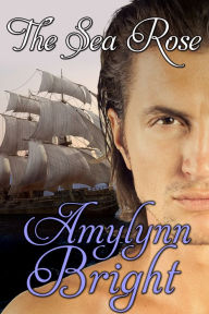 Title: The Sea Rose, Author: Amylynn Bright