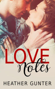 Title: Love Notes, Author: Heather Gunter