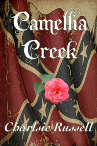 Title: Camellia Creek, Author: Charlsie Russell