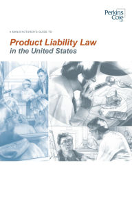 Title: A Manufacturer's Guide To Product Liability Law in the United States, Author: Perkins Coie