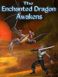 Title: The Enchanted Dragon Awakens, Author: F. Kuhn