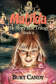 Title: Matilda -The Story Mat Trilogy : Book 2, Author: Burt Candy