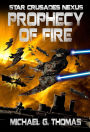 Prophecy of Fire (Star Crusades Nexus, Book 5)