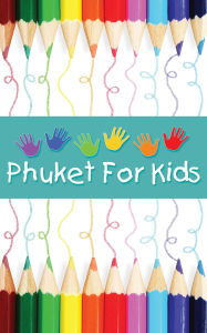 Title: Phuket For Kids, Author: Donna Stephens