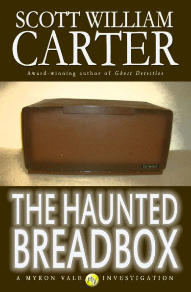 The Haunted Breadbox: A Myron Vale Investigation