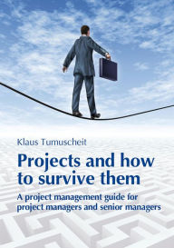 Title: Projects And How To Survive Them, Author: Klaus Tumuscheit