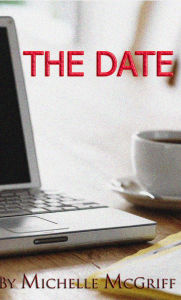 Title: The Date, Author: Michelle McGriff