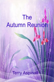Title: The Autumn Reunion, Author: Terry Aspinall