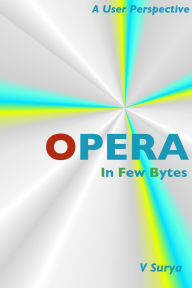 Title: Opera: In Few Bytes, Author: V Surya