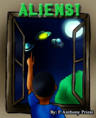 Title: Aliens!, Author: P. Anthony Priest