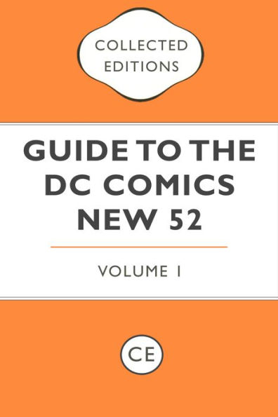 Collected Editions Guide to the DC Comics New 52 Vol. 1