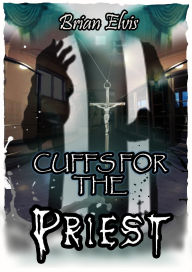 Title: Cuffs for the priest., Author: Brian Elvis