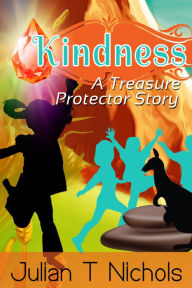 Title: Kindness: A Treasure Protector Story, Author: Julian Nichols