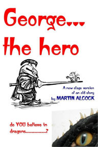 Title: George....the Hero, Author: Martin Alcock