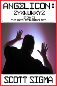 Title: Angelicon: Zyxwuwxyz, Author: Scott Sigma
