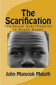 Title: The Scarification Guide, Author: John Monyjok Maluth