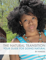 Title: The Natural Transition: Your Guide for Going Natural, Author: Kandee