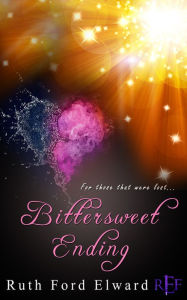 Title: Bittersweet Ending Vol. 8 Dilemmas of a Dragonslayer Series, Author: Ruth Ford Elward