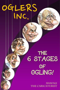 Title: Oglers Inc.: 6 Stages of Ogling, Author: Shafali The Caricaturist